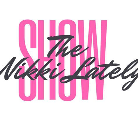 nikki lately|Sultry Talks (podcast) .